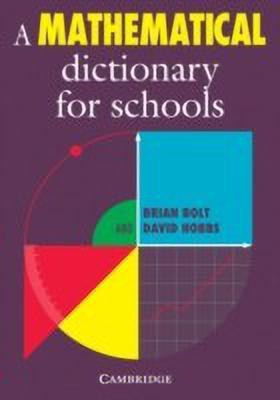A Mathematical Dictionary for Schools(English, Paperback, Bolt Brian)