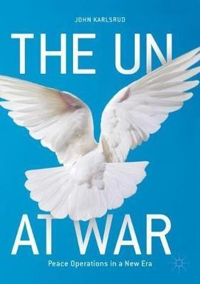 The UN at War(English, Paperback, Karlsrud John)