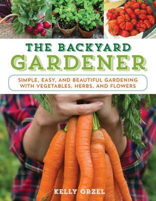 The Backyard Gardener(English, Electronic book text, Orzel Kelly)