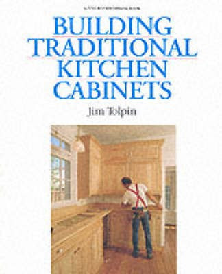 Building Traditional Kitchen Cabinets(English, Paperback, Tolpin Jim)