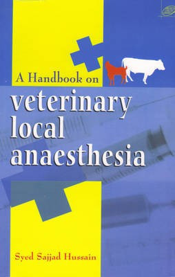 Handbook of Veterinary Local Anaesthesia(English, Paperback, Hussain Syed Sajjad)