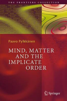 Mind, Matter and the Implicate Order(English, Electronic book text, Pylkk nen Paavo T. I)