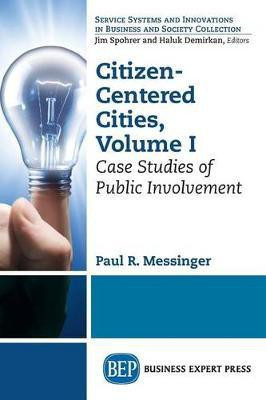 Citizen-Centered Cities, Volume I(English, Paperback, Messinger Paul R.)