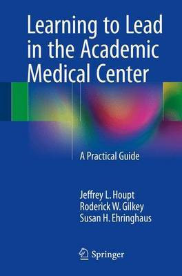 Learning to Lead in the Academic Medical Center(English, Paperback, Houpt Jeffrey L.)