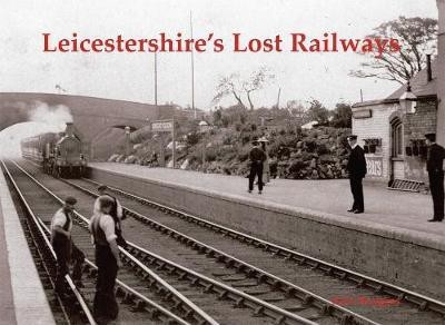 Leicestershire's Lost Railways(English, Paperback, Burgess Neil)