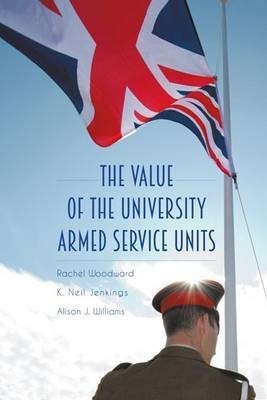 The Value of the University Armed Service Units(English, Paperback, Woodward Rachel)