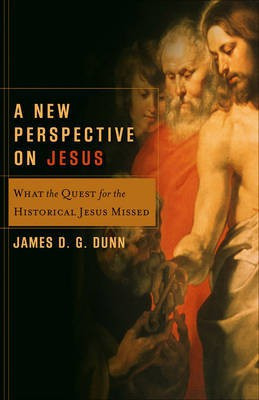 A New Perspective on Jesus(English, Electronic book text, Dunn James D. G.)