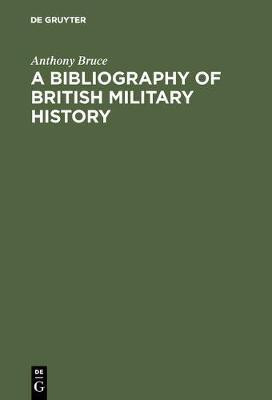 A bibliography of British military history(English, Hardcover, Bruce Anthony)