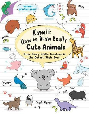 Kawaii: How to Draw Really Cute Animals(English, Paperback, Nguyen Angela)