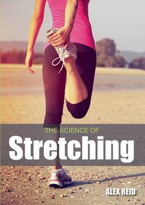 The Science of Stretching(English, Paperback, Reid Alex)