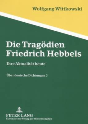 Die Tragoedien Friedrich Hebbels(German, Paperback, Wittkowski Wolfgang)
