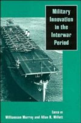 Military Innovation in the Interwar Period(English, Paperback, unknown)