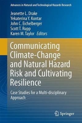 Communicating Climate-Change and Natural Hazard Risk and Cultivating Resilience(English, Hardcover, unknown)