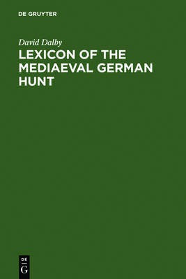 Lexicon of the Mediaeval German Hunt(English, Electronic book text, Dalby David)