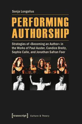 Performing Authorship(English, Electronic book text, Longolius Sonja)