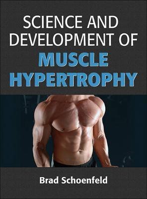 Science and Development of Muscle Hypertrophy(English, Hardcover, Schoenfeld Brad J.)