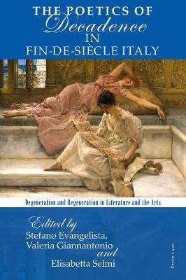 The Poetics of Decadence in Fin-de-Siecle Italy(English, Paperback, unknown)
