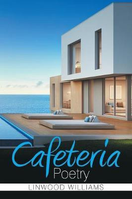 Cafeteria Poetry(English, Paperback, Williams Linwood)