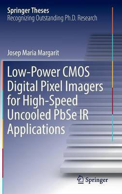 Low-Power CMOS Digital Pixel Imagers for High-Speed Uncooled PbSe IR Applications(English, Hardcover, Margarit Josep Maria)