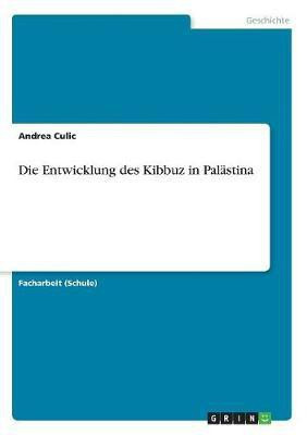 Die Entwicklung des Kibbuz in Palastina(German, Paperback, Culic Andrea)