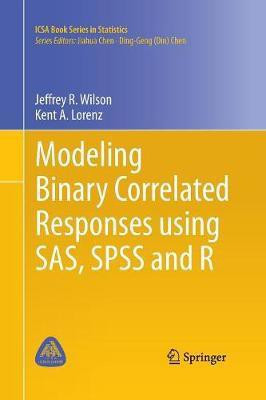 Modeling Binary Correlated Responses using SAS, SPSS and R(English, Paperback, Wilson Jeffrey R.)