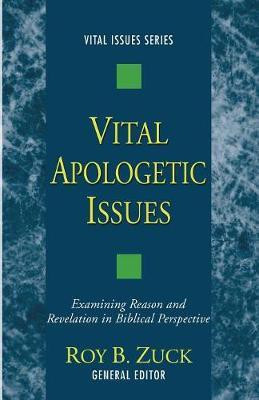 Vital Apologetic Issues(English, Paperback, Zuck Roy B Dr)