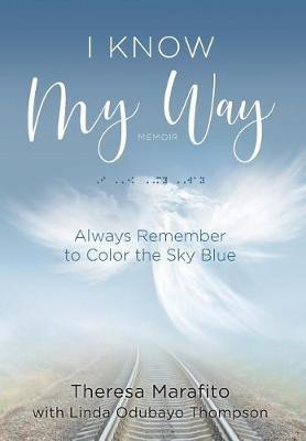 I Know My Way Memoir(English, Hardcover, Marafito Theresa)