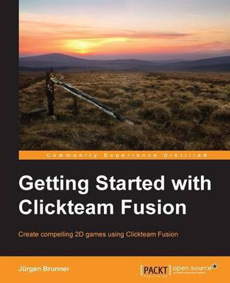 Getting Started with Clickteam Fusion(English, Electronic book text, Brunner Jurgen)