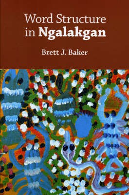 Word Structure in Ngalakgan(English, Paperback, Baker Brett)