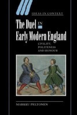 The Duel in Early Modern England(English, Hardcover, Peltonen Markku)