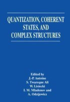 Quantization, Coherent States, and Complex Structures(English, Paperback, unknown)