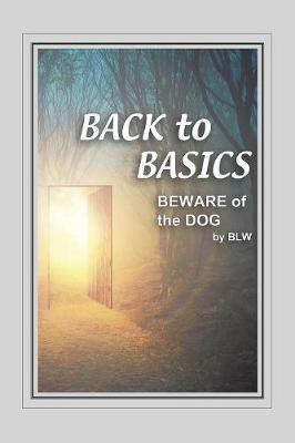 BACK to BASICS BEWARE OF the DOG(English, Paperback, W B L)