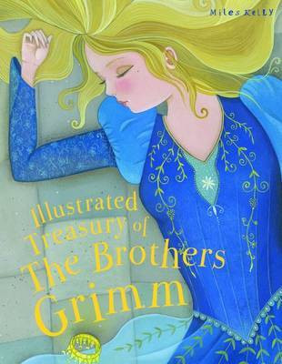 Illustrated Treasury of the Brothers Grimm(English, Hardcover, Kelly Miles)