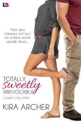 Totally, Sweetly, Irrevocably(English, Electronic book text, Archer Kira)