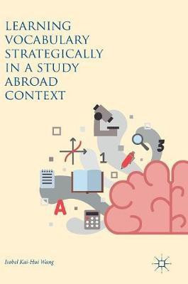 Learning Vocabulary Strategically in a Study Abroad Context(English, Hardcover, Wang Isobel Kai-Hui)
