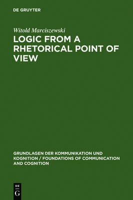 Logic from a Rhetorical Point of View(English, Electronic book text, Marciszewski Witold)