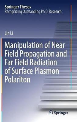 Manipulation of Near Field Propagation and Far Field Radiation of Surface Plasmon Polariton(English, Hardcover, Li Lin)