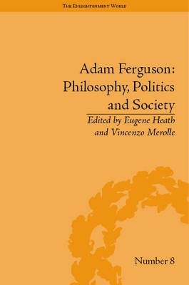 Adam Ferguson: Philosophy, Politics and Society(English, Electronic book text, Heath Eugene)
