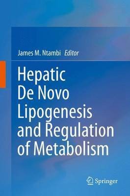 Hepatic De Novo Lipogenesis and Regulation of Metabolism(English, Hardcover, unknown)