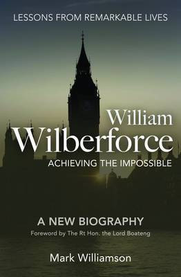 William Wilberforce: Achieving the Impossible(English, Paperback, Williamson Mark)