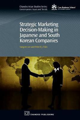 Strategic Marketing Decision-Making within Japanese and South Korean Companies(English, Hardcover, Lee Yang-Im)