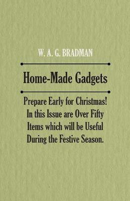 Home-Made Gadgets - Prepare Early for Christmas! in This Issue Are Over Fifty Items Which Will Be Useful During the Festive Season.(English, Paperback, Anon)