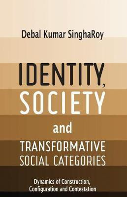 Identity, Society and Transformative Social Categories(English, Electronic book text, Singharoy Debal Kumar)