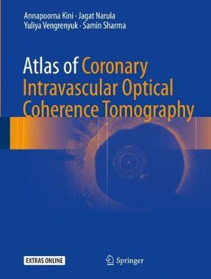 Atlas of Coronary Intravascular Optical Coherence Tomography(English, Hardcover, Kini Annapoorna)