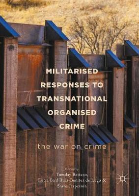 Militarised Responses to Transnational Organised Crime(English, Hardcover, unknown)
