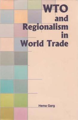 Wto and Regionalism in World Trade(English, Hardcover, Garg Hema)