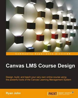 Canvas LMS Course Design(English, Electronic book text, John Ryan)