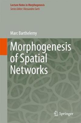 Morphogenesis of Spatial Networks(English, Hardcover, Barthelemy Marc)