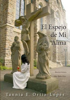 El Espejo de Mi Alma(Spanish, Paperback, Ortiz-Lopes Tannia E)