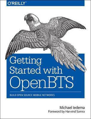 Getting Started with OpenBTS(English, Paperback, Ledema Michael)